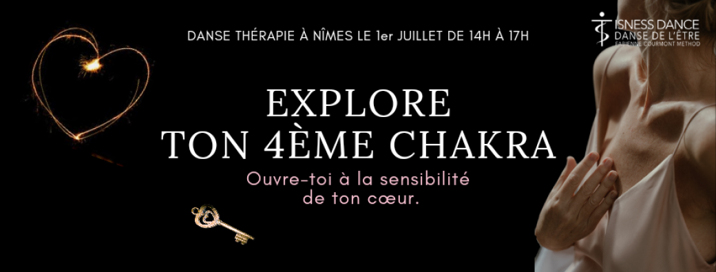 Atelier Danse Thérapie à Nîmes 1er juillet : Explore ton 4ème Chakra