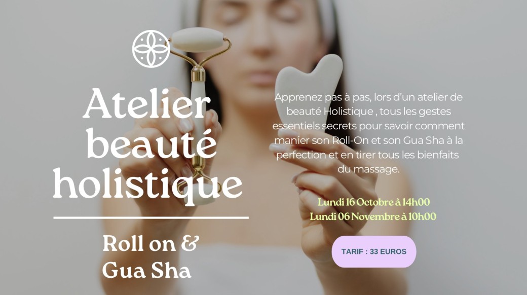 Atelier de beauté Holistique Gua Sha et Roll On