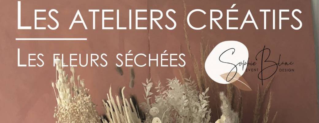 Les ateliers créatifs - Apprendre à concevoir un  bouquet de fleurs séchées    