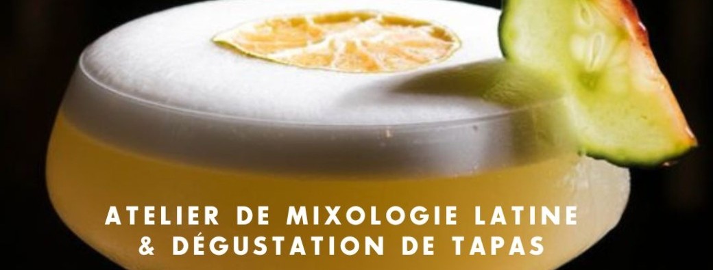 Atelier de Mixologie Latine & Tapas artisanales 