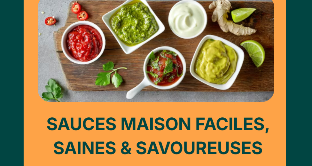 ATELIER DE NUTRITION & CUISINE SAINE - Comment réaliser des sauces maison, saines et savoureuses ?