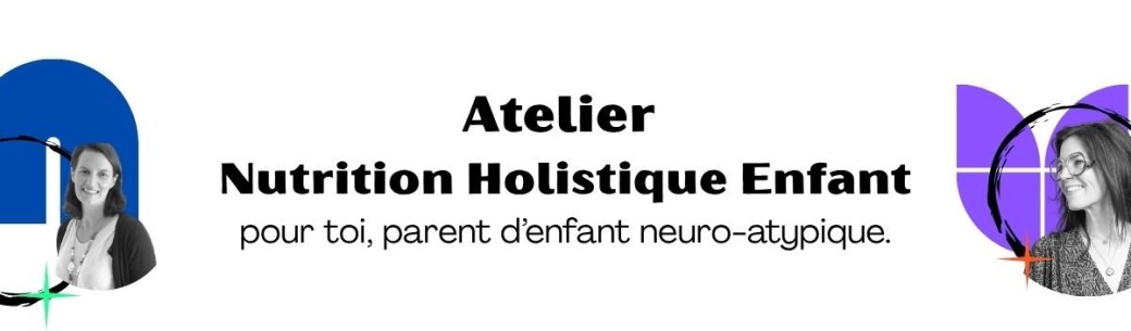 Atelier de Nutrition Holistique Enfant
