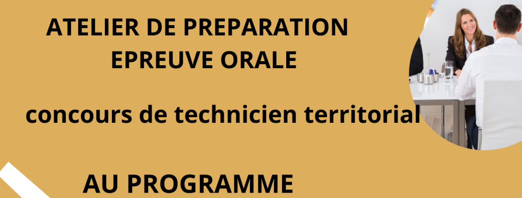 Atelier de préparation à l'épreuve oral de technicien territorial