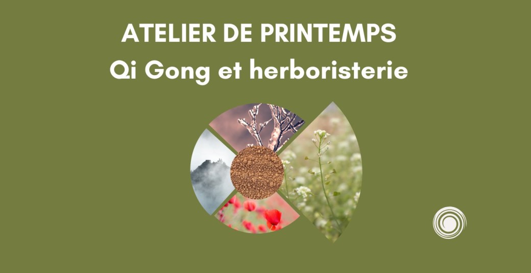 Atelier de printemps - prendre soin de soi avec le Qi Gong et l'Herboristerie