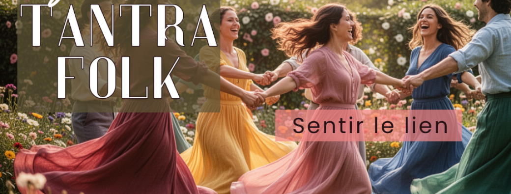 Atelier de tantrafolk : Sentir le lien