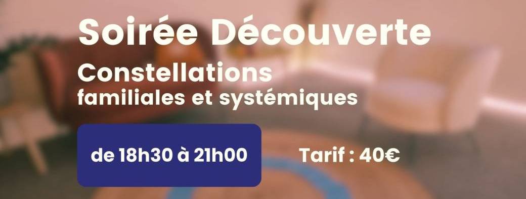 Atelier Découverte Constellations Familiales - 26/02
