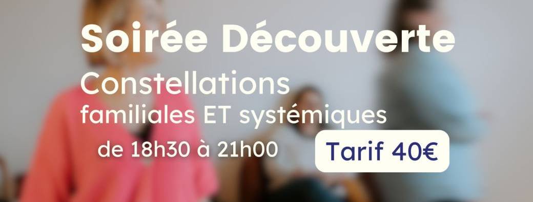 Atelier Découverte Constellations Familiales - 29/10