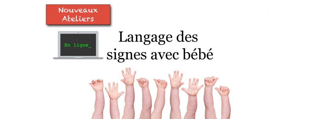 Atelier découverte du Langage de Signes avec Bébé