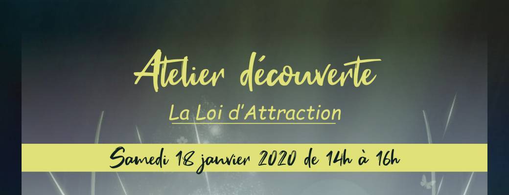 Atelier découverte - La Loi d'Attraction