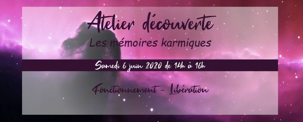 Atelier découverte - Les Mémoires Karmiques