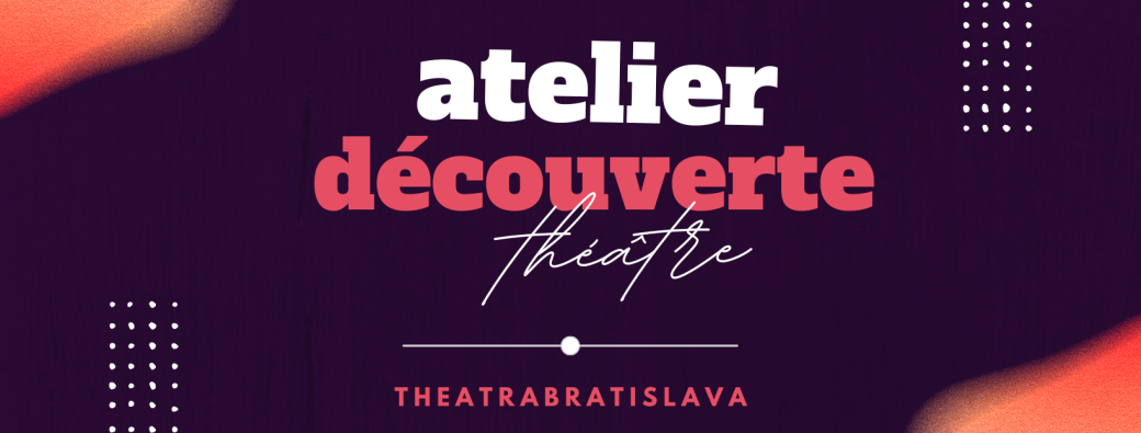 Atélier Découverte - Théâtre en Français