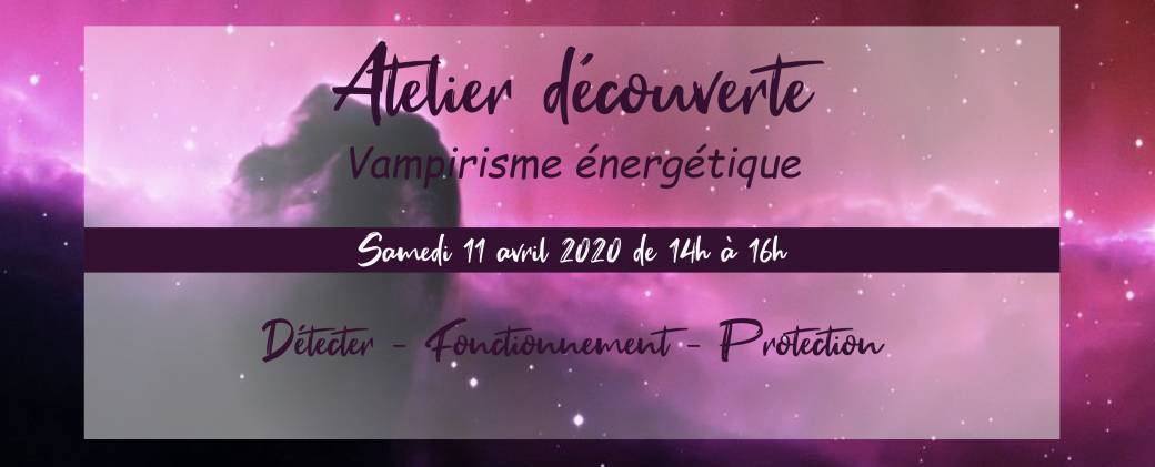 Atelier découverte - Vampirisme énergétique