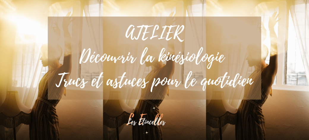 Atelier - Découvrir la kinésiologie - Trucs et astuces pour le quotidien