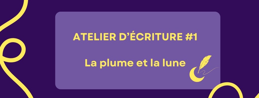 Atelier d'écriture en ligne #1 - La plume et la lune