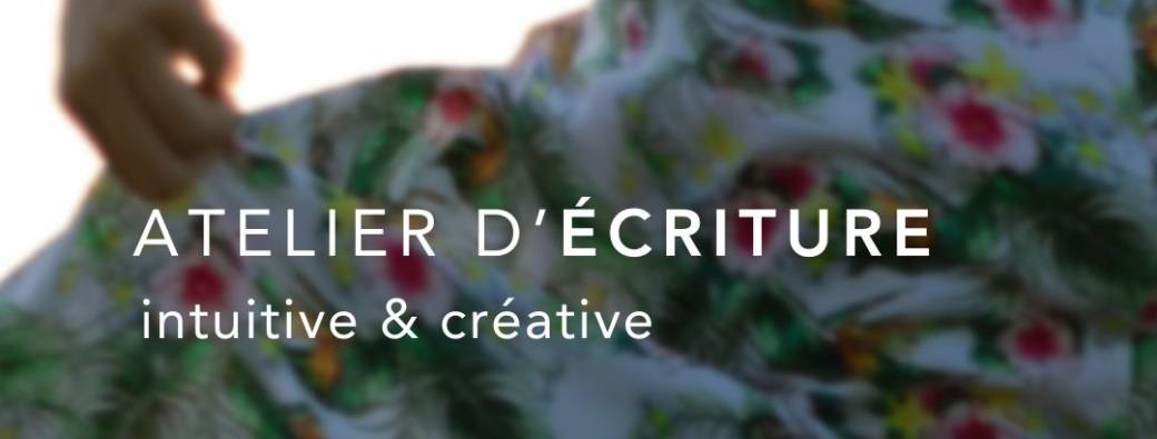 Atelier d'écriture intuitive & créative: LIBÉRATION DU FÉMININ