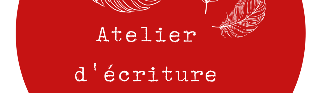 Atelier d'écriture 