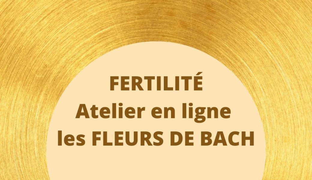 Atelier Désir de grossesse Fleurs de Bach