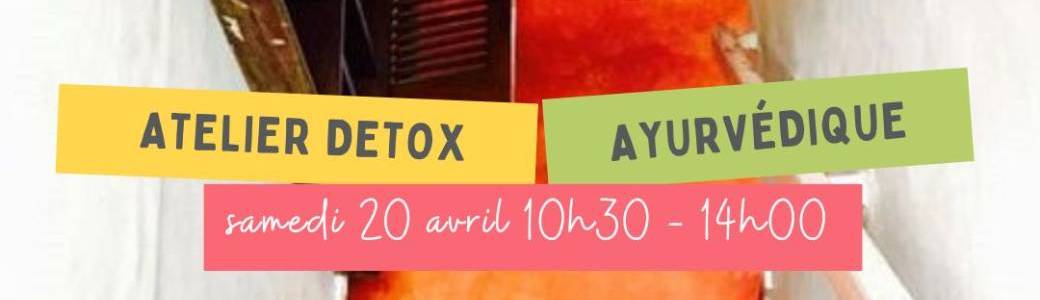 Atelier Detox ayurvédique de Printemps