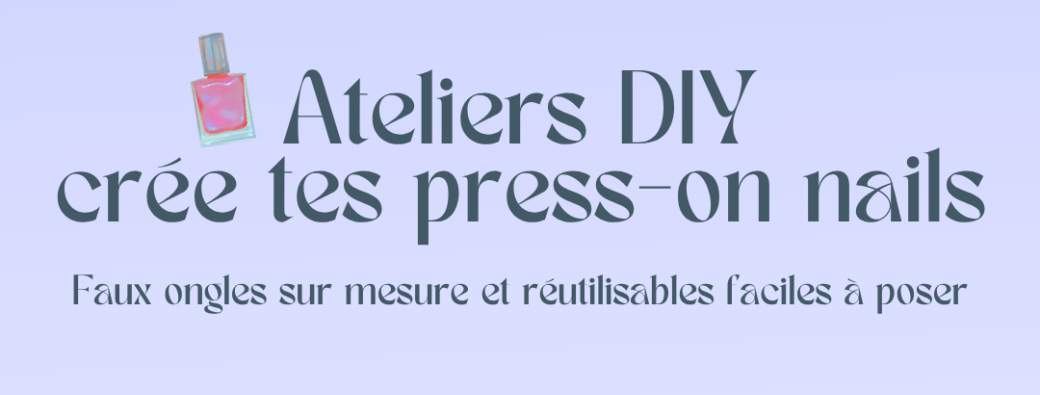Atelier DIY crée tes press-on nails
