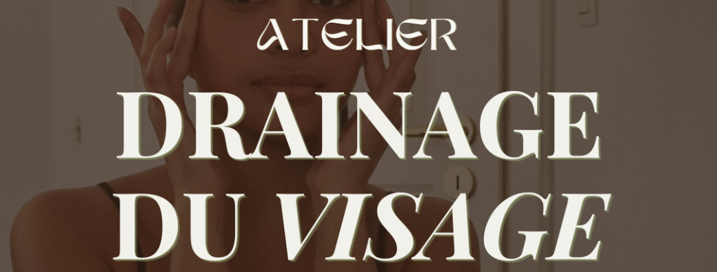 Atelier - Drainage du visage 