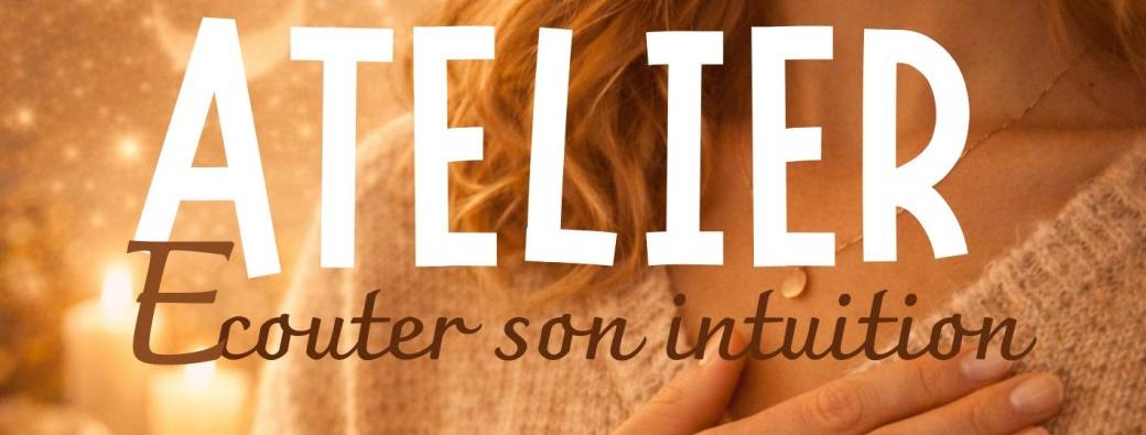 Atelier Ecouter son intuition