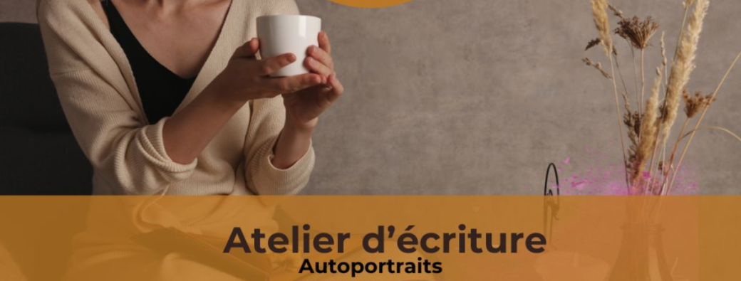 Atelier écriture : autoportrait