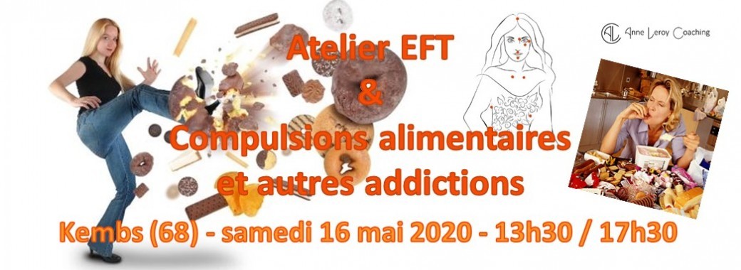 Atelier EFT & Compulsions alimentaires et autres comportements addictifs