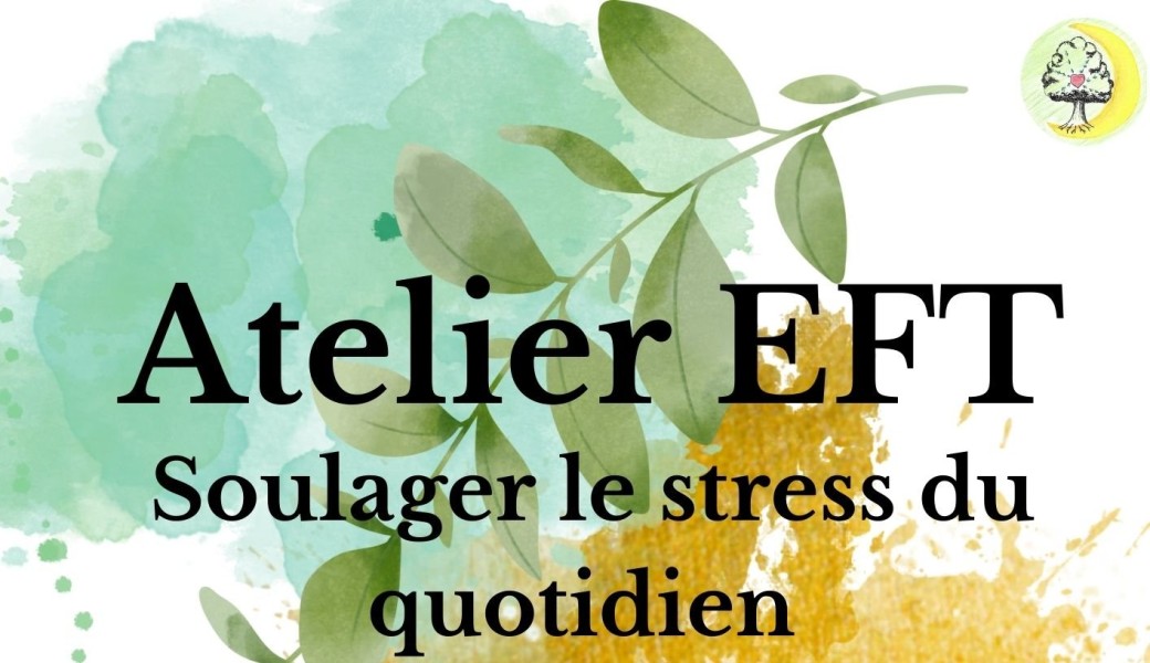 Atelier EFT - Soulager son stress au quotidien