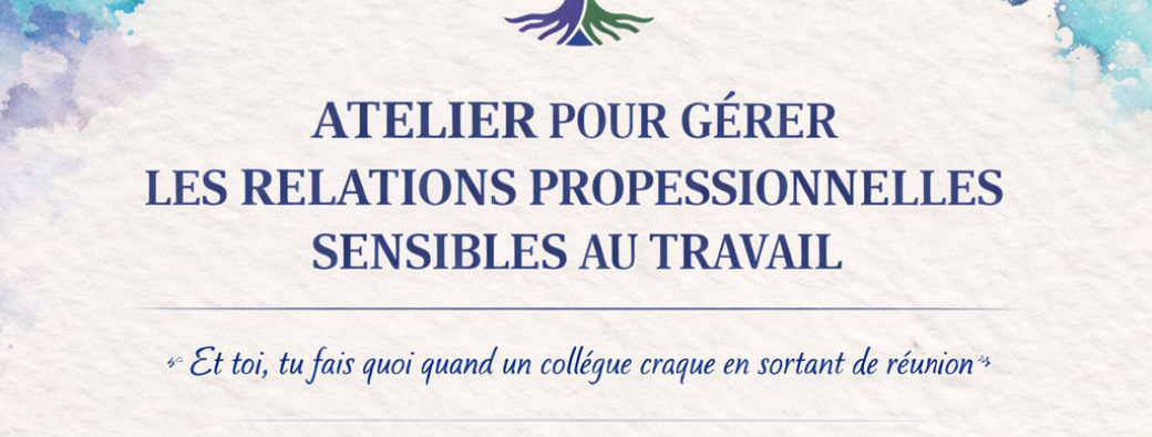 Atelier Emotions & Posture : se protéger au travail