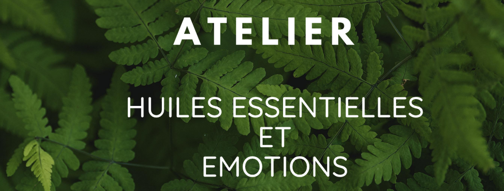 Atelier en aromathérapie énergétique / Voyage olfactif
