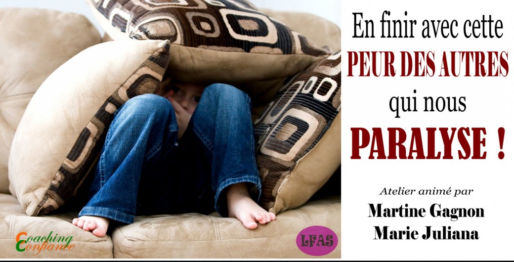 Atelier "En finir avec cette peur des autres qui nous paralyse !"