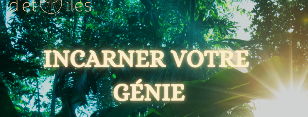 Atelier en ligne : Incarner votre Génie