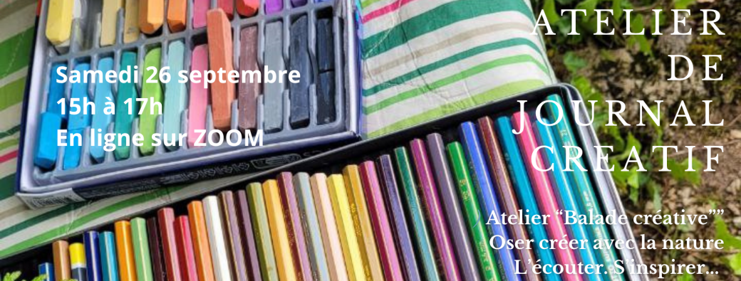 Atelier EN LIGNE - Septembre - Samedi 26 - 15h - Balade créative