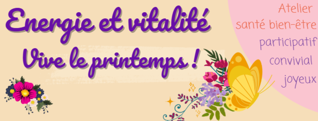 Atelier "Energie et vitalité, vive le printemps !"