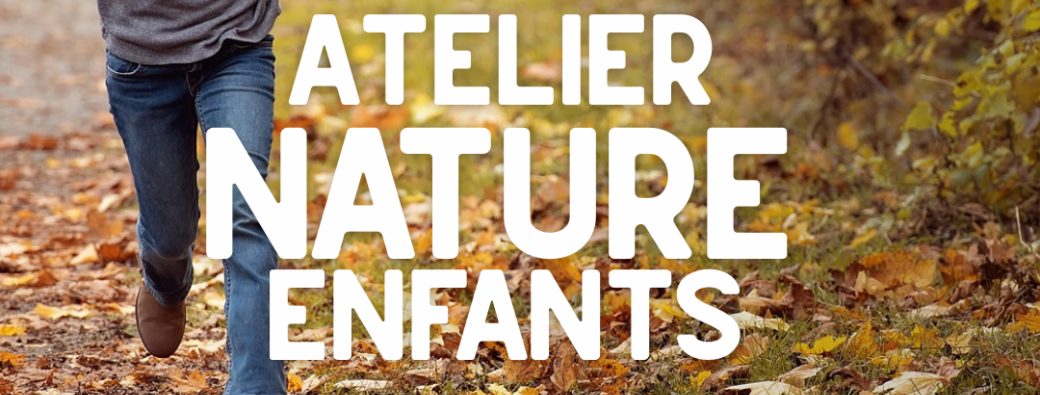 Atelier Enfant : La Nature en Ville 