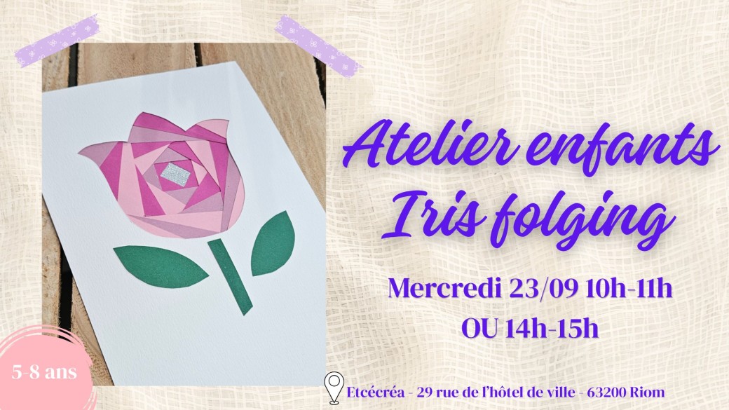 Atelier enfants 5-8ans : iris folding