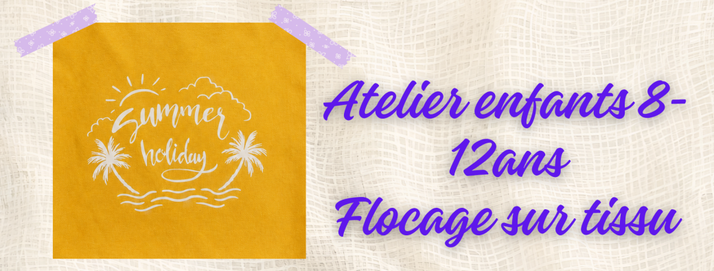 Atelier enfants 8-12ans : découverte flocage