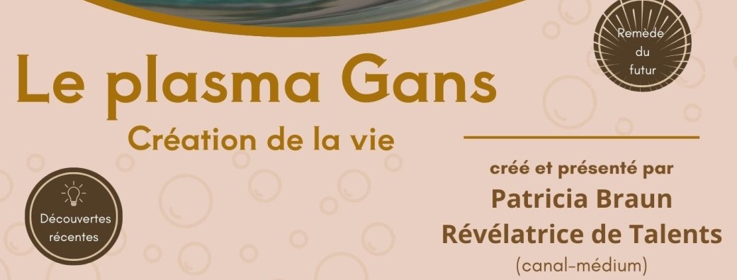 DÉCOUVRIR LE PLASMA GANS (57 Peltre)