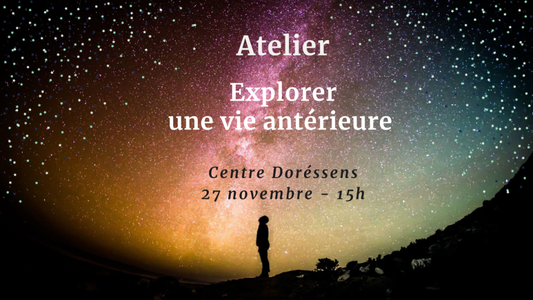Atelier Explorer une vie antérieure