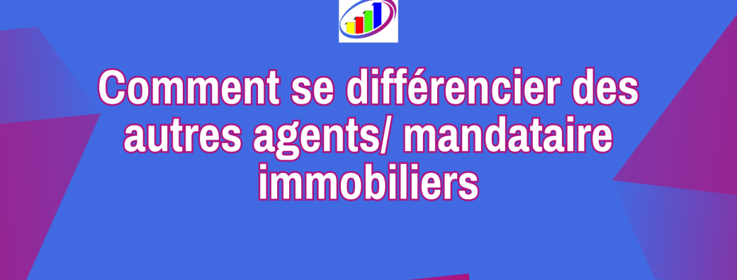 [ATELIER EXPRESS OFFERT] Comment se différencier des autres agents/ mandataire immobiliers