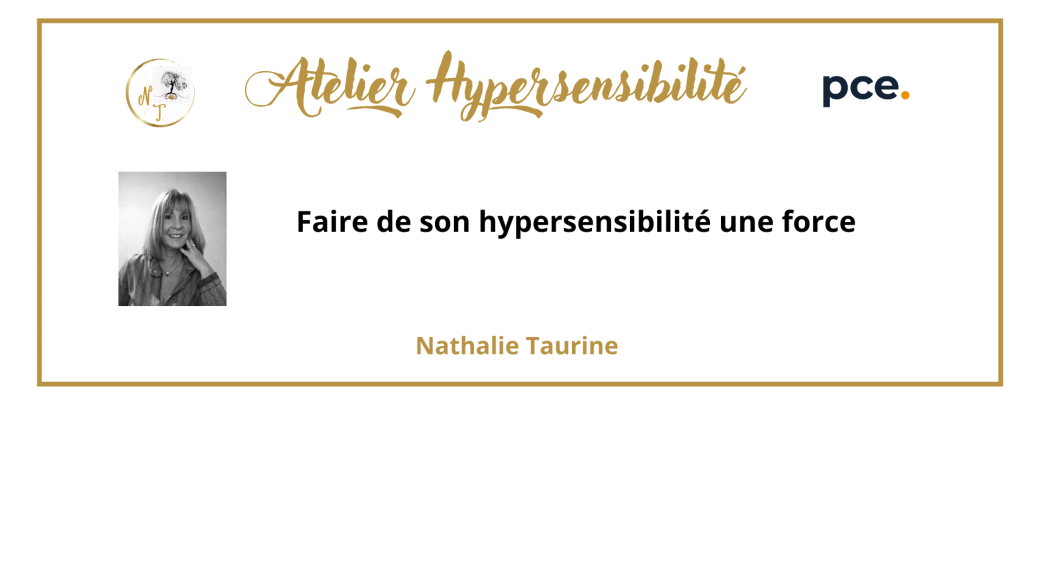 Atelier- Faire de son hypersensibilité une force Atelier- Faire de son hypersensibilité une force