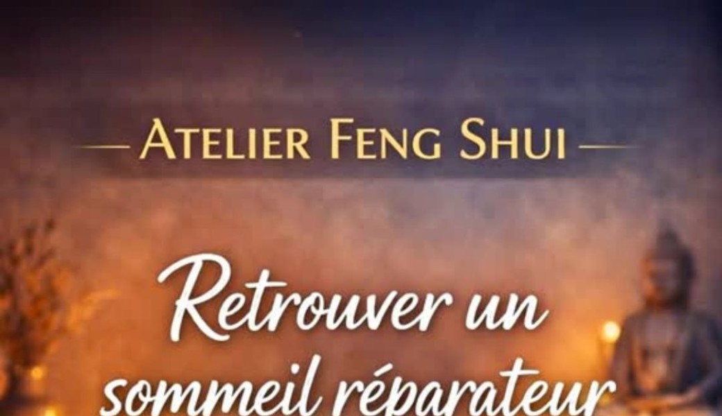 Atelier Feng Shui "Retrouver un sommeil réparateur"