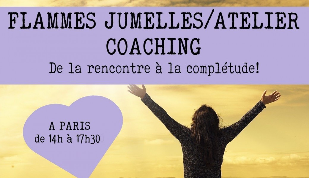 ATELIER FLAMMES JUMELLES: De la rencontre à la complétude. 