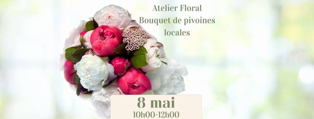 Atelier Floral - Mon bouquet de pivoines de région!