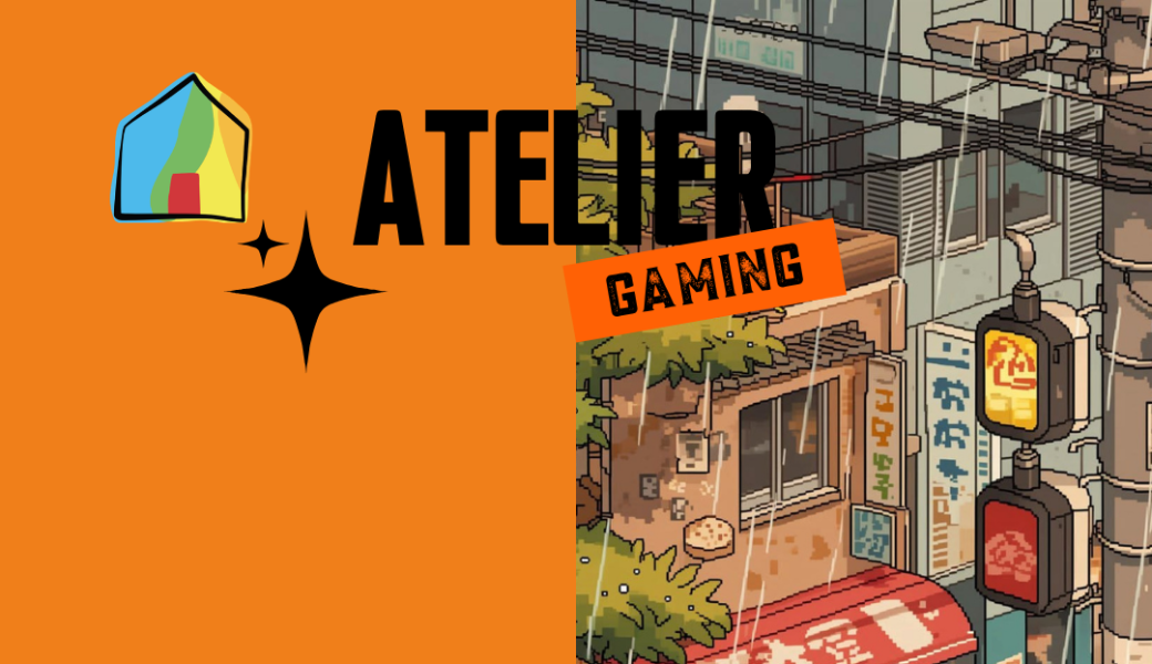 Atelier gaming