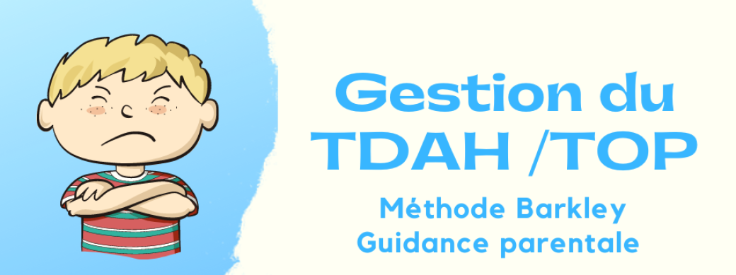 Atelier : Gestion du TDAH et du TOP - Présentation de la Méthode Barkley 