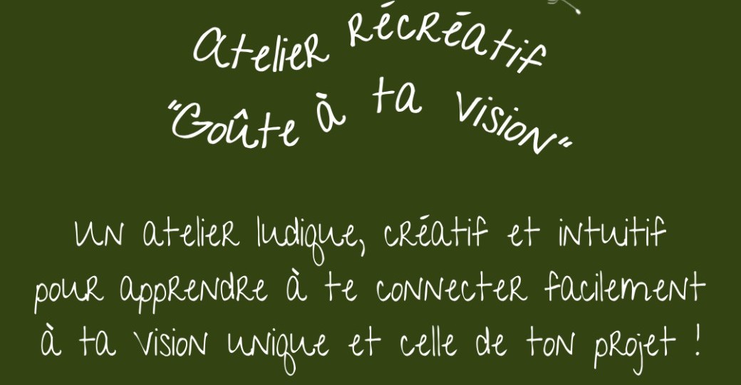 Atelier 'Goûte à ta Vision' 26 avril 2025