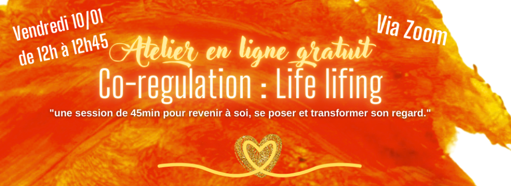 Atelier gratuit - co-regulation : life is lifing