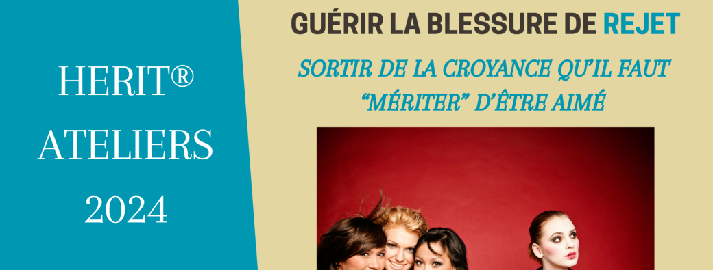 Atelier HERIT®: Guérir la blessure de Rejet