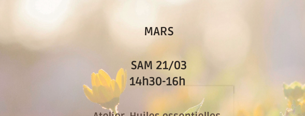 Atelier Huiles essentielles